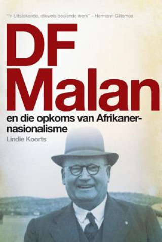 Kniha DF Malan en die opkoms van Afrikaner-nasionalisme Lindie Koorts