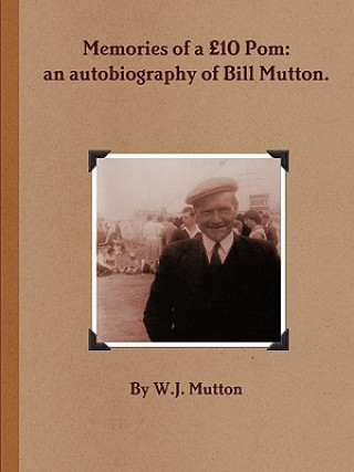 Könyv Memories of a GBP10 Pom W.J. Mutton