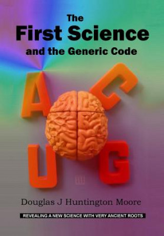 Βιβλίο First Science and the Generic Code Douglas J Huntington Moore