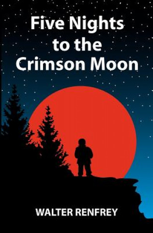 Книга Five Nights to the Crimson Moon Walter Renfrey