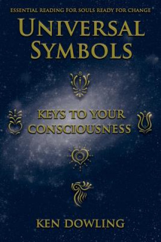 Könyv Universal Symbols - Keys To Your Consciousness Ken Dowling