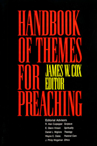 Carte Handbook of Themes for Preaching James W. Cox