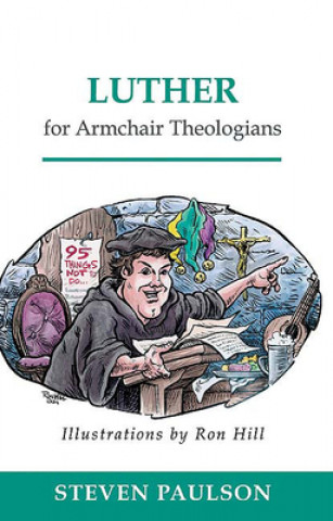 Knjiga Luther for Armchair Theologians Steven D. Paulson