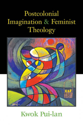Kniha Postcolonial Imagination and Feminist Theology PUI-LAN
