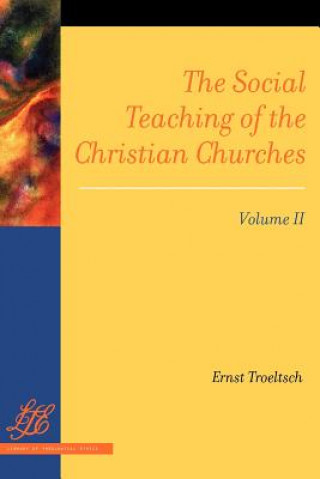 Kniha Social Teaching of the Christian Churches Vol 2 Ernst Troeltsch