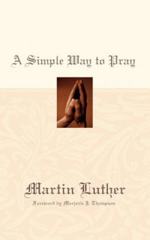 Kniha Simple Way to Pray Martin Luther