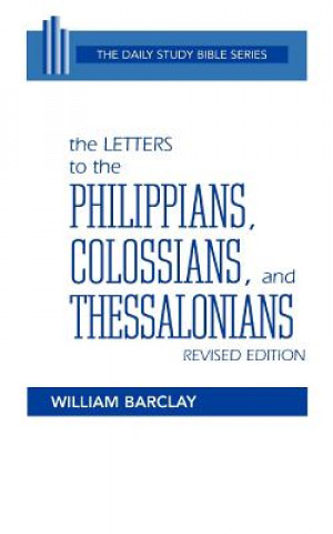 Книга Letters to the Philippians, Colossians, and Thessalonians William Barclay