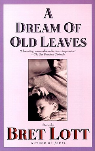 Kniha Dream of Old Leaves Bret Lott