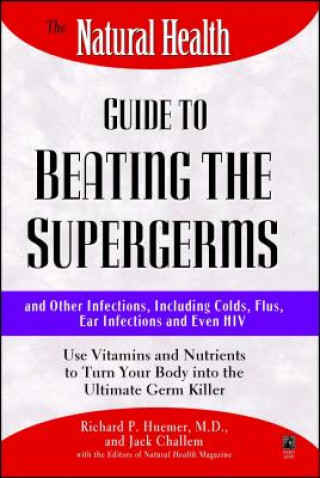 Carte Natural Health Guide to Beating Supergerms Jack Challem