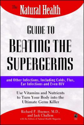 Книга Natural Health Guide to Beating Supergerms Jack Challem