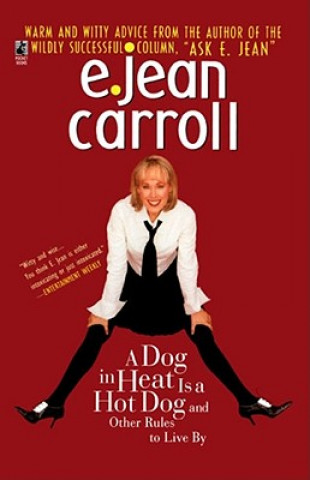 Libro Dog in Heat is a Hot Dog and Other Rules to Live By E. Jean Carroll