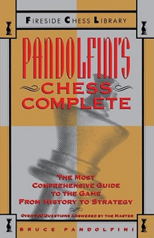 Kniha Pandolfini's Chess Complete Bruce Pandolfini