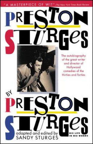 Carte Preston Sturges by Preston Sturges: His Life in His Words Preston Sturges