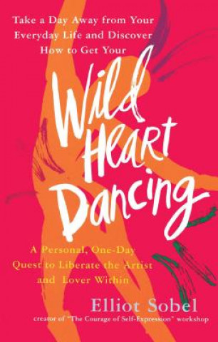 Knjiga Wild Heart Dancing Elliot Sobel