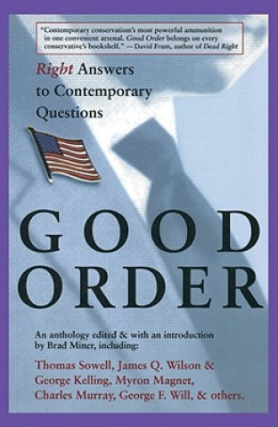 Kniha Good Order: Right Answers to Contemporary Questions Brad Miner