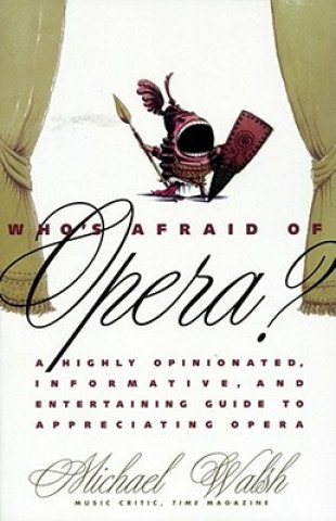 Kniha Who's Afraid of Opera? Michael Walsh