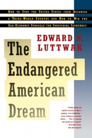 Carte Endangered American Dream Edward N. Luttwak