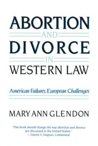 Carte Abortion and Divorce in Western Law Mary Ann Glendon