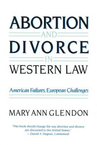 Livre Abortion and Divorce in Western Law Mary Ann Glendon