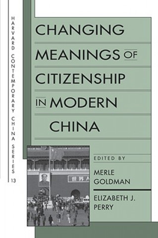 Carte Changing Meanings of Citizenship in Modern China Merle Goldman