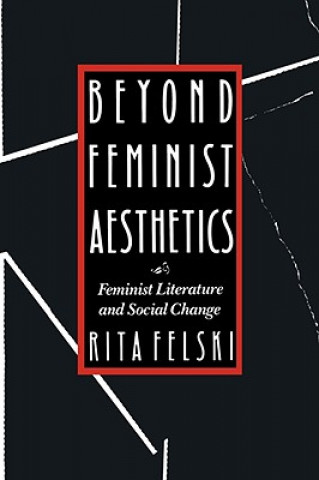 Kniha Beyond Feminist Aesthetics Joseph Felski