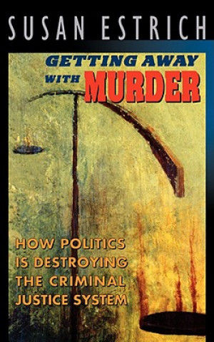 Книга Getting Away with Murder Susan Estrich