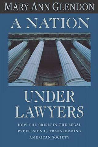 Könyv Nation Under Lawyers Mary Ann Glendon