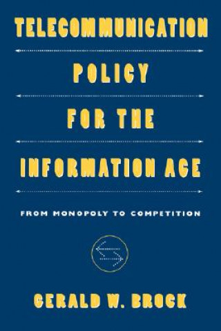 Carte Telecommunication Policy for the Information Age Gerald W. Brock