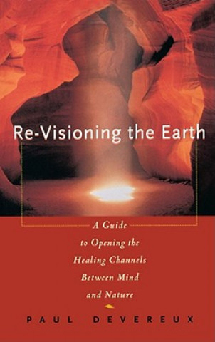 Carte Revisioning the Earth Paul Devereux