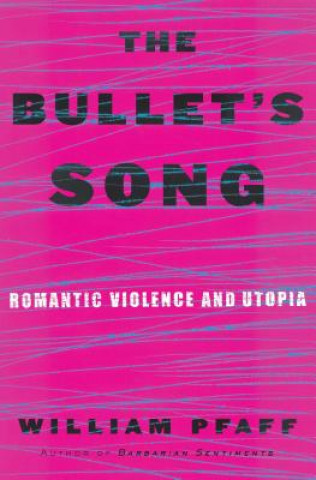 Könyv Bullet's Song William Pfaff
