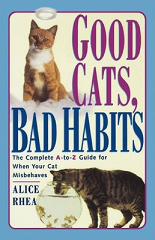 Carte Good Cats, Bad Habits Alice Rhea