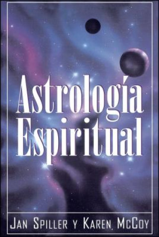 Könyv Astrologia Espiritual (Spiritual Astrology) Spiller Jan Y Mccoy Karen