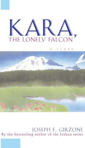 Carte Kara the Lonely Falcon Joseph F. Girzone