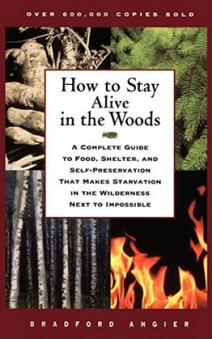 Könyv How to Stay Alive in the Woods Bradford Angier