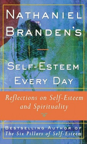 Kniha Nathaniel Brandens Self-Esteem Every Day Nathaniel Branden