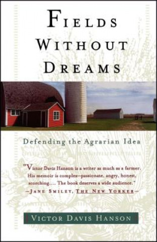 Könyv Fields Without Dreams Victor Davis Hanson