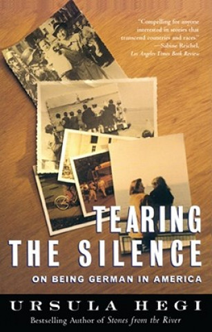 Livre Tearing the Silence: Being German in America Ursula Hegi