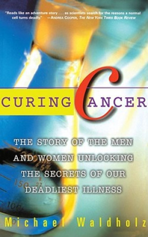 Knjiga Curing Cancer Michael Waldholz