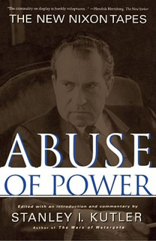 Knjiga Abuse of Power Stanley I. Kutler