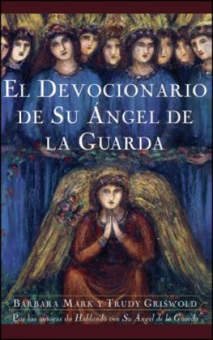 Kniha Devocionario de Su Angel de La Guarda (Angelspeake Book of Prayer and Healing Trudy Griswold