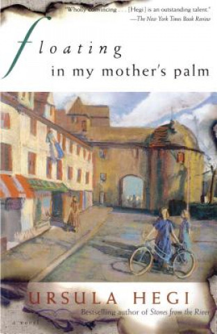 Книга Floating in My Mother's Palm Ursula Hegi