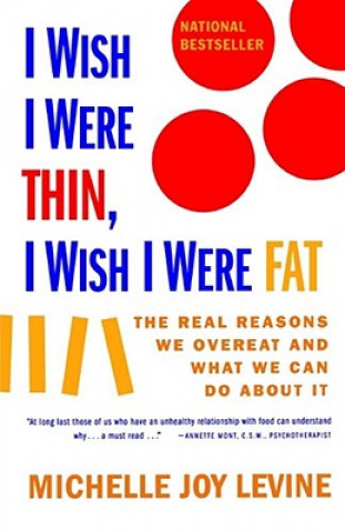 Livre I Wish I Were Thin, I Wish I Were Fat Michelle Joy Levine