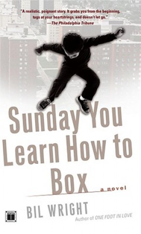 Könyv Sunday You Learn How to Box Bil Wright