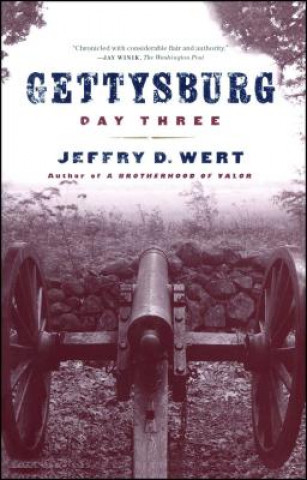 Könyv Gettysburg, Day Three Jeffry D. Wert