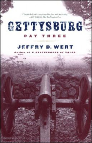 Livre Gettysburg, Day Three Jeffry D. Wert