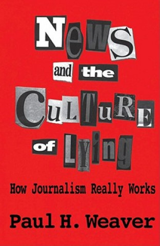 Book News and Culture of Lying Paul H. Weaver