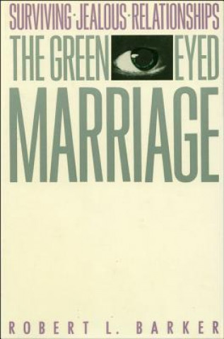 Kniha Green-Eyed Marriage Robert L. Barker