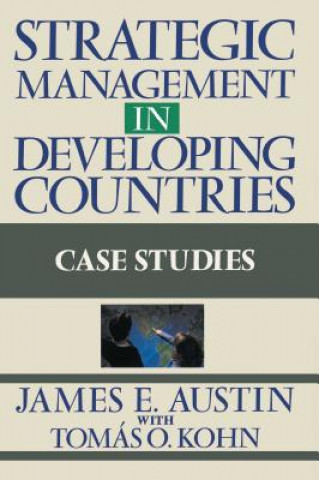 Knjiga Strategic Management In Developing Countries James E. Austin