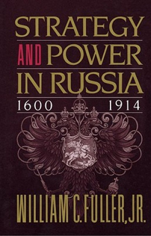 Buch Strategy and Power in Russia 1600-1914 William C. Jr. Fuller