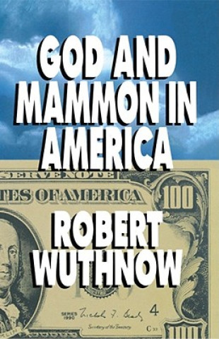 Livre God And Mammon In America Robert Wuthnow